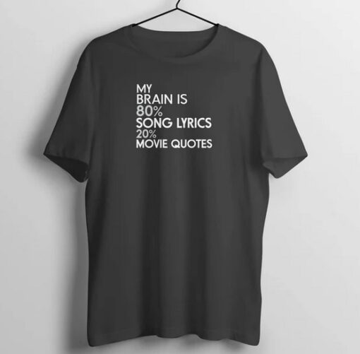 My Brain is 80% Song Lyrics 20% Movie Black T Shirt thd