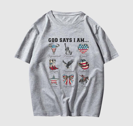 God Says I Am 4th of July T Shirt